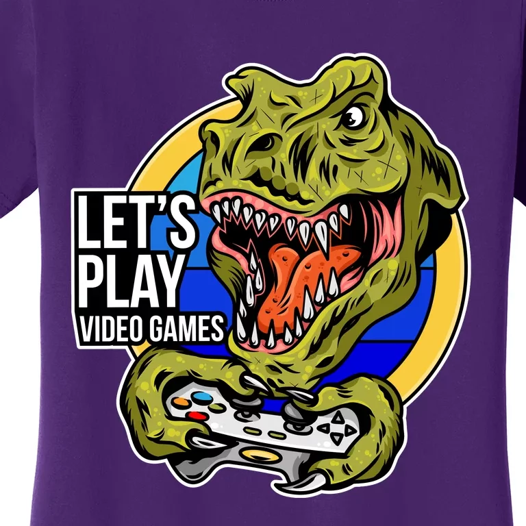 Lets Play Video Games T Rex Women's T-Shirt