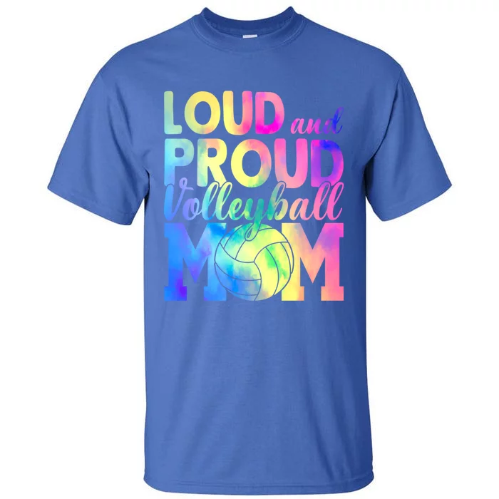 Loud Proud Volleyball Mama Volleyball Mom Game Day Vibes Great Gift Tall T-Shirt