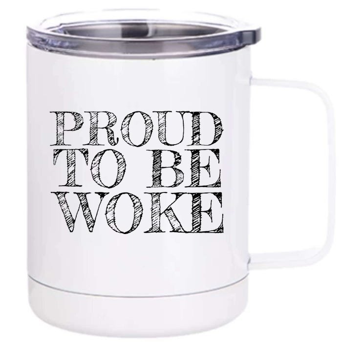 Leftist Politically Well Informed Socialist Proud To Be Woke Front & Back 12oz Stainless Steel Tumbler Cup