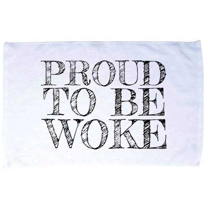 Leftist Politically Well Informed Socialist Proud To Be Woke Microfiber Hand Towel