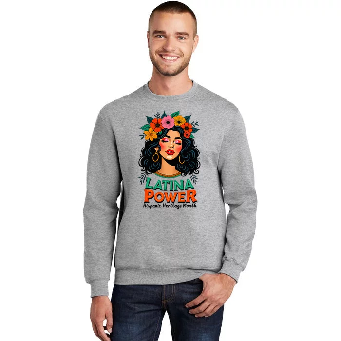 Latina Power Wo Hispanic Heritage Month 2024 Flowers Tall Sweatshirt