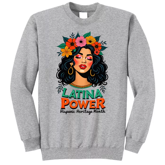 Latina Power Wo Hispanic Heritage Month 2024 Flowers Tall Sweatshirt