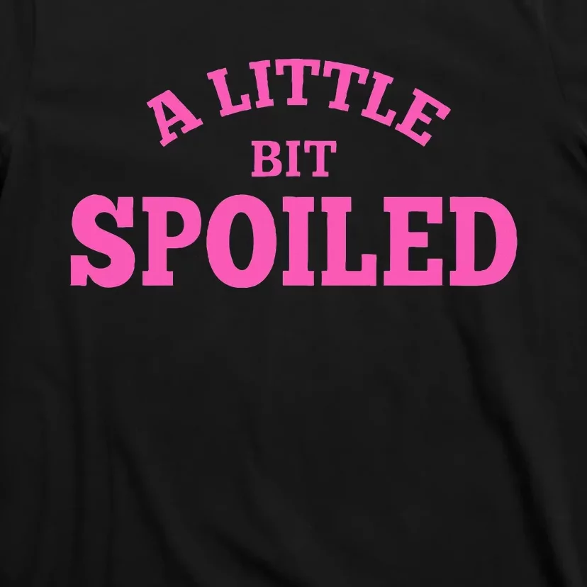 Light Pink Women A Little Bit Spoiled T-Shirt