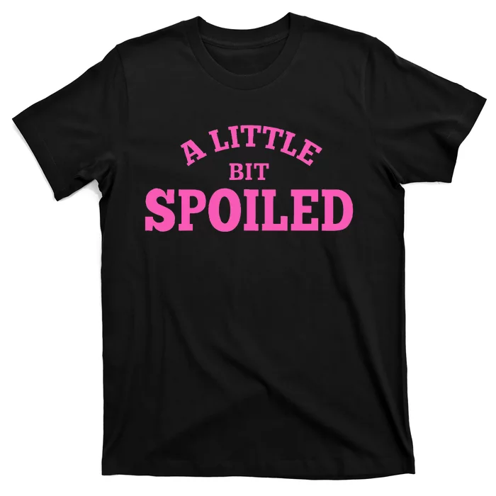 Light Pink Women A Little Bit Spoiled T-Shirt