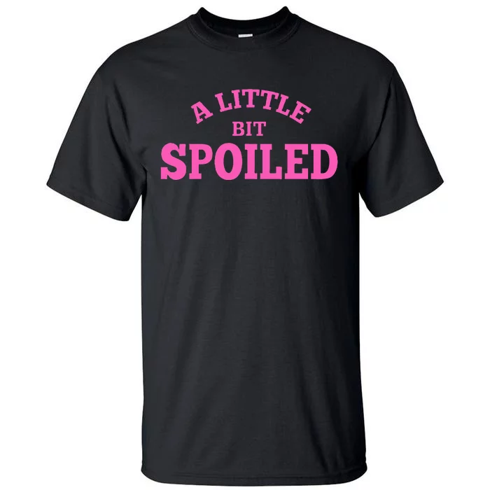 Light Pink Women A Little Bit Spoiled Tall T-Shirt