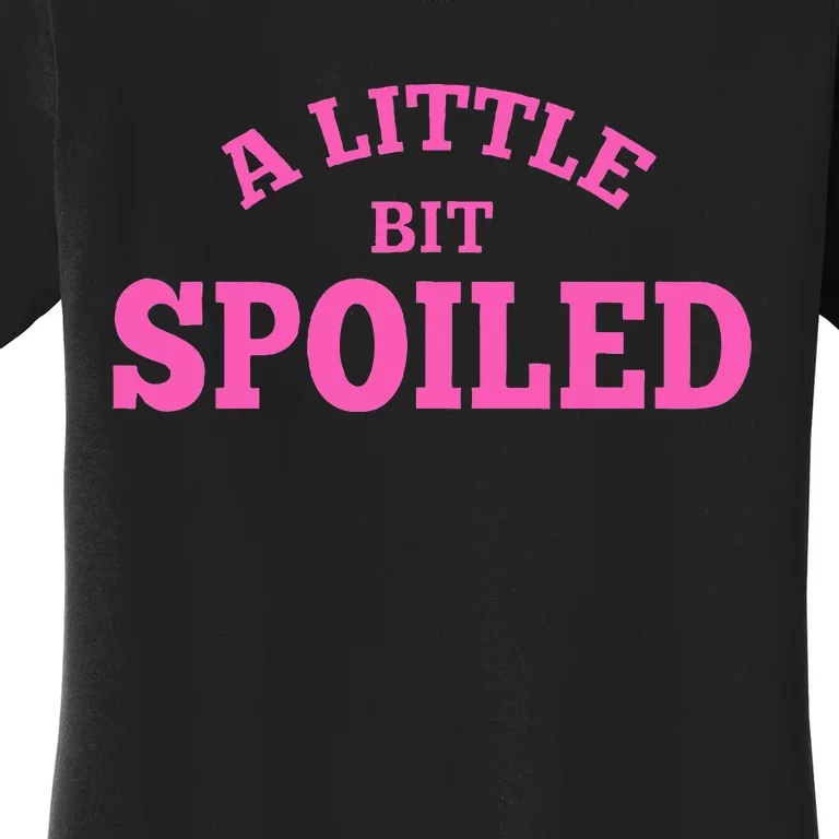 Light Pink Women A Little Bit Spoiled Women's T-Shirt