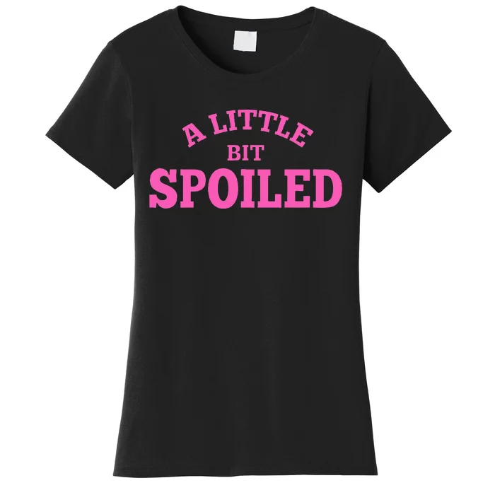 Light Pink Women A Little Bit Spoiled Women's T-Shirt