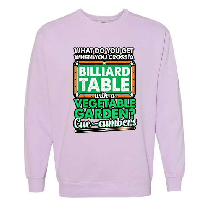 Lover Quote Humor Joke Pool Pun Funny Billiards Gift Garment-Dyed Sweatshirt