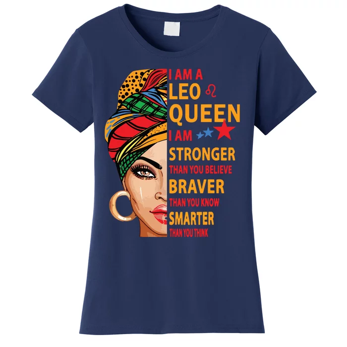 Leo Queen I Am Stronger Funny Birthday Gift For Leo Zodiac Women's T-Shirt