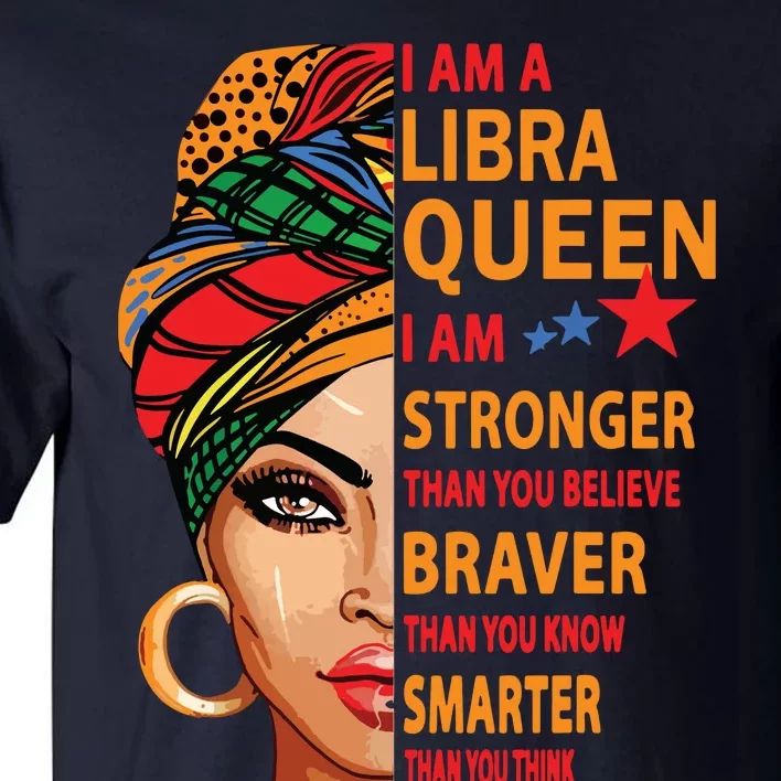 Libra Queen I Am Stronger Birthday Gift For Libra Zodiac Tall T-Shirt