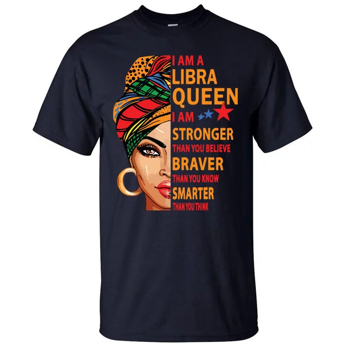 Libra Queen I Am Stronger Birthday Gift For Libra Zodiac Tall T-Shirt