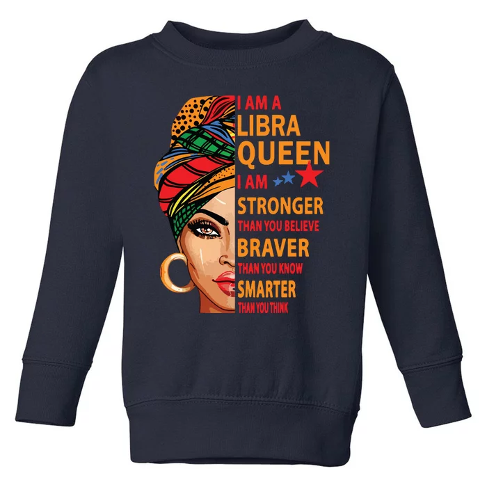 Libra Queen I Am Stronger Birthday Gift For Libra Zodiac Toddler Sweatshirt