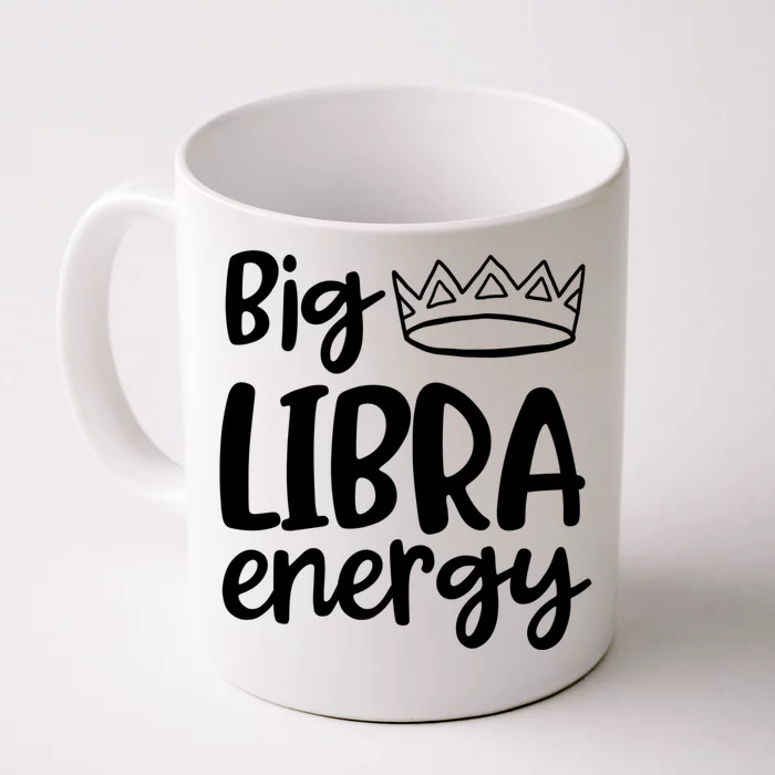 Libra Queen King Big Libra Energy October Birthday Front & Back Coffee Mug