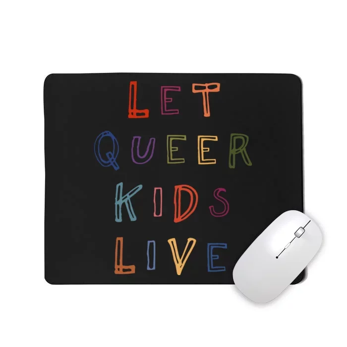 Let Queer K.I.D.S Live Protect Non Binary Mousepad