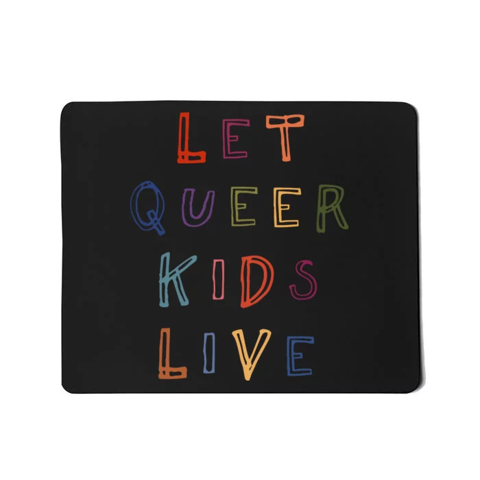 Let Queer K.I.D.S Live Protect Non Binary Mousepad