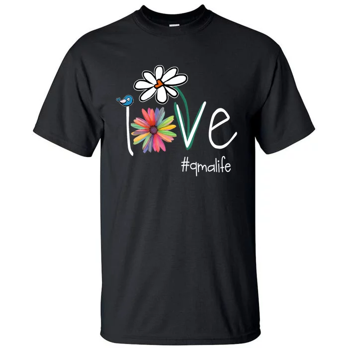 Love Qma Life Art Flower Color Tall T-Shirt