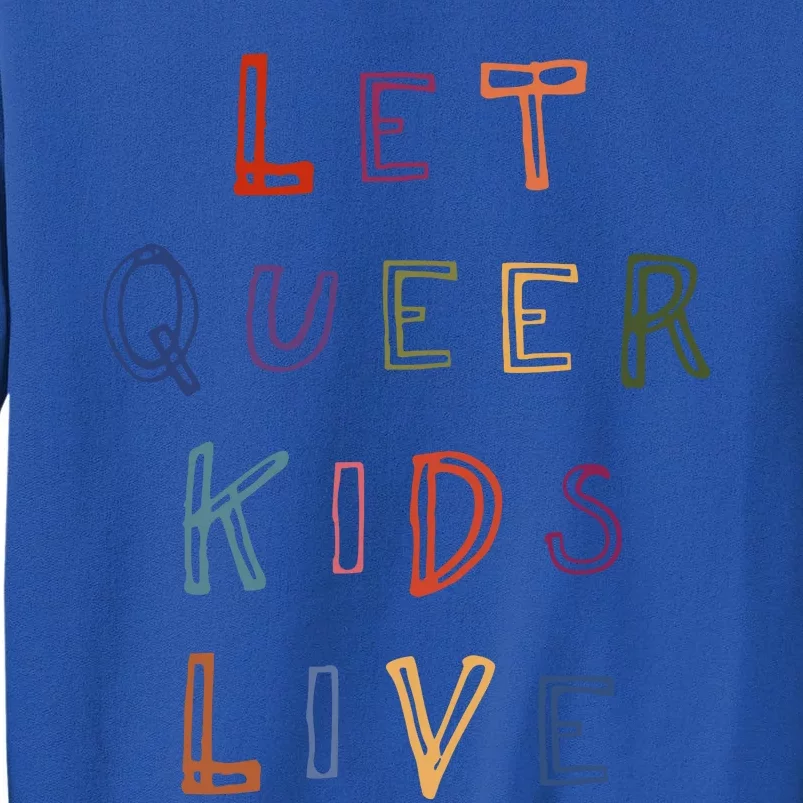 Let Queer Live Protect Queer Tall Sweatshirt