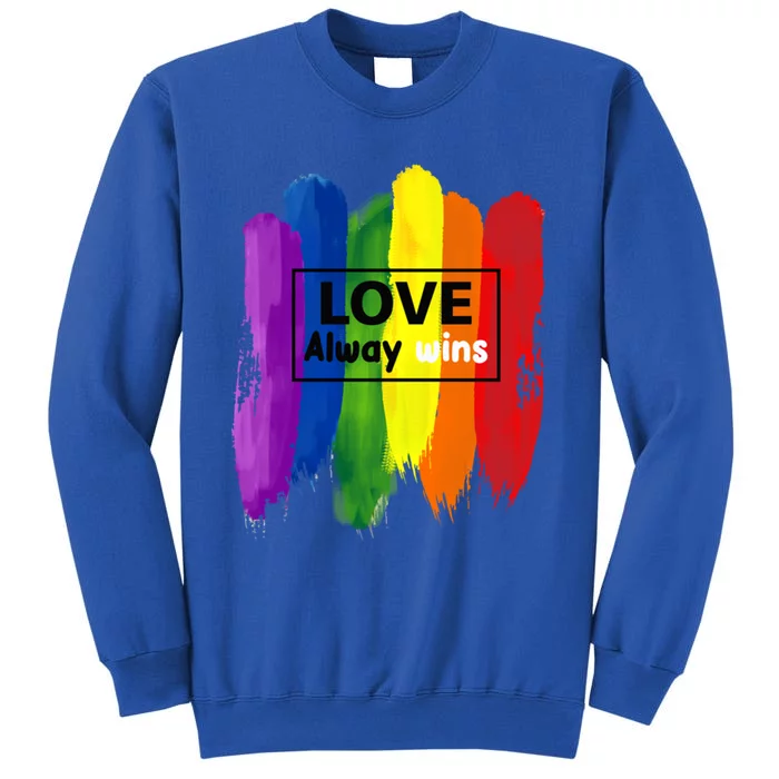 Lgbt Quote Love Always Wins Pride Month Gift Tall Sweatshirt