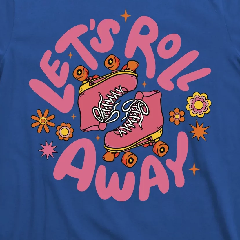 Let's Roll Away Skate T-Shirt