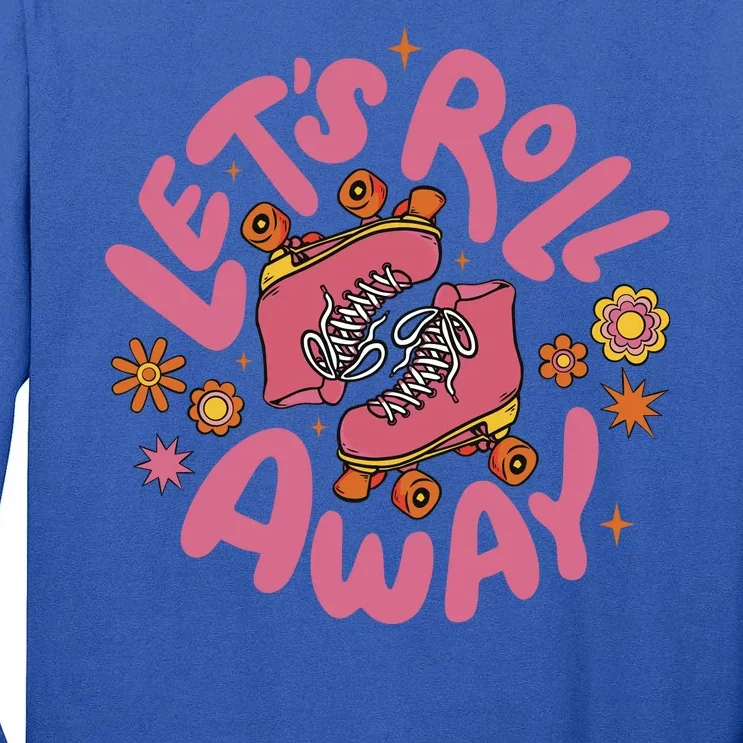 Let's Roll Away Skate Tall Long Sleeve T-Shirt