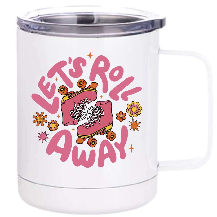 Let's Roll Away Skate Front & Back 12oz Stainless Steel Tumbler Cup