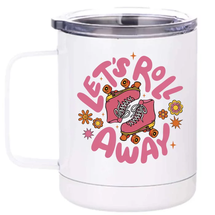 Let's Roll Away Skate Front & Back 12oz Stainless Steel Tumbler Cup