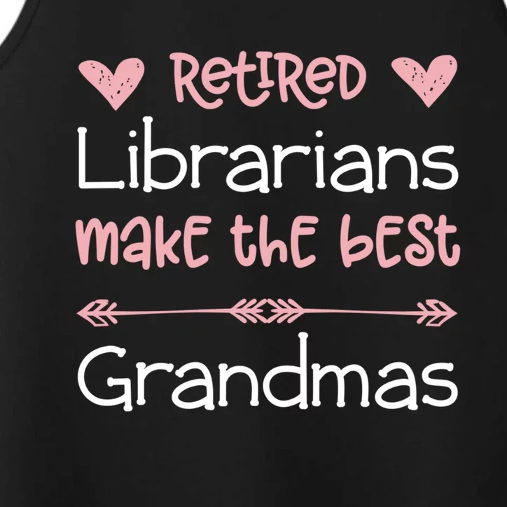 Librarian Retiret Best Grandmas / Love Library Retired Funny Gift Performance Tank