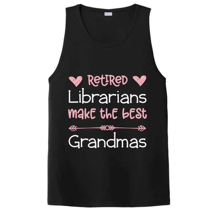 Librarian Retiret Best Grandmas / Love Library Retired Funny Gift Performance Tank