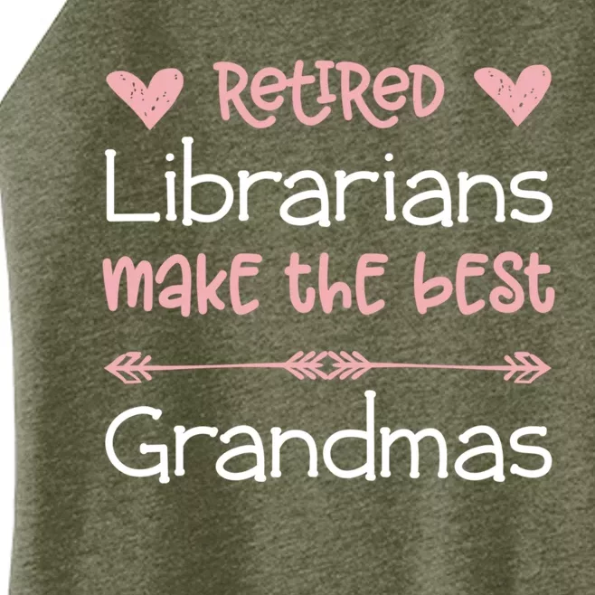 Librarian Retiret Best Grandmas / Love Library Retired Funny Gift Women’s Perfect Tri Rocker Tank