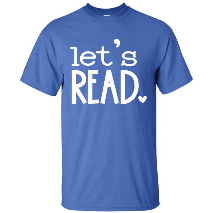 Lets Read Book Reader Reading Gift Tall T-Shirt