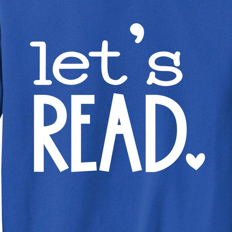 Lets Read Book Reader Reading Gift Tall Sweatshirt