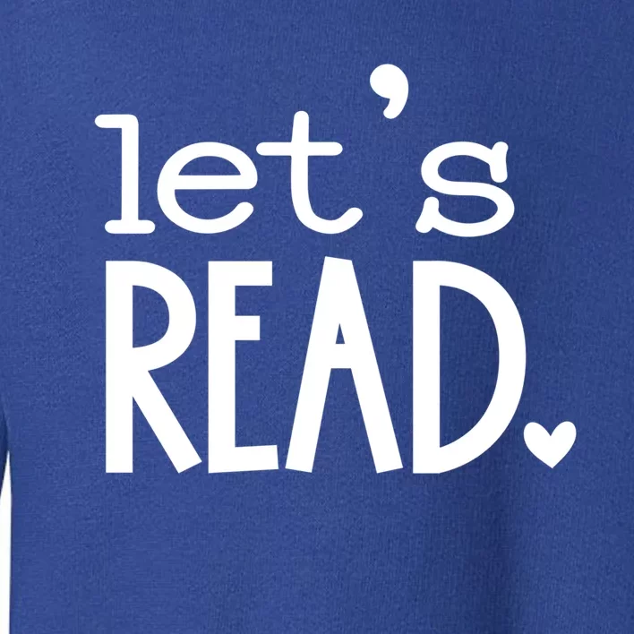 Lets Read Book Reader Reading Gift Toddler Sweatshirt