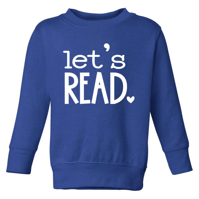 Lets Read Book Reader Reading Gift Toddler Sweatshirt