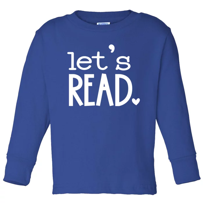 Lets Read Book Reader Reading Gift Toddler Long Sleeve Shirt