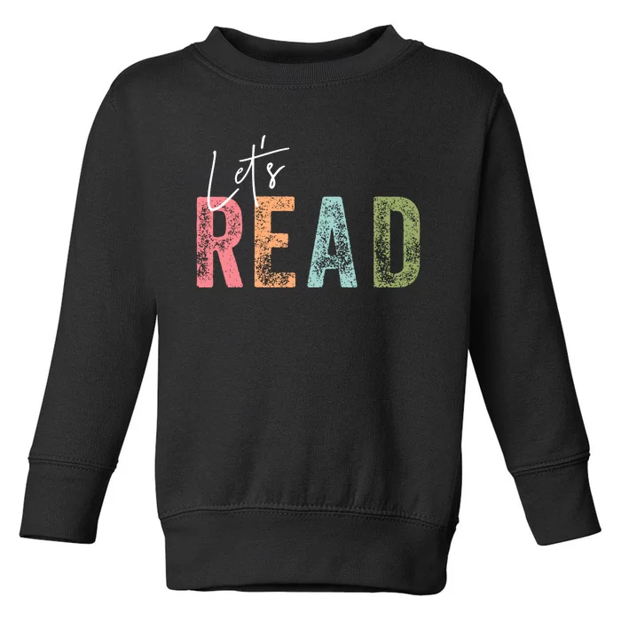 LetS Read Book Lover Librarian Teacher Toddler Sweatshirt