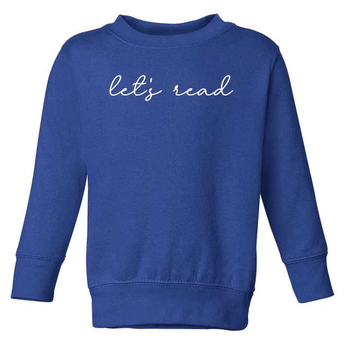 Lets Read Bookish Gift Toddler Sweatshirt