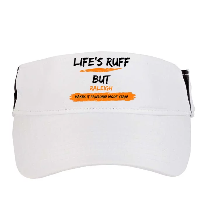 Lifes Ruff But Raleigh Makes It Pawsome! Woof Yeah! Adult Drive Performance Visor