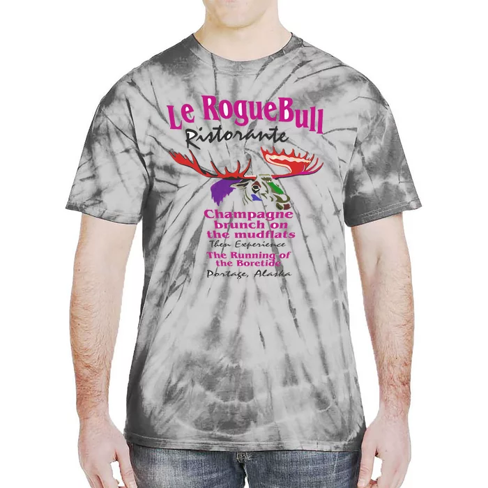 Le Rogue Bull Ristorante Gourmet Dining on the Mudflats AK Tie-Dye T-Shirt