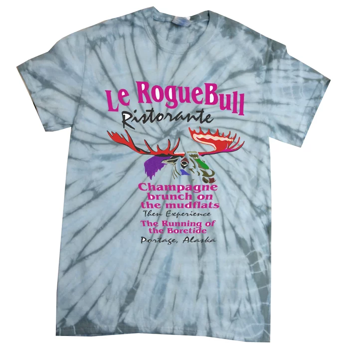 Le Rogue Bull Ristorante Gourmet Dining on the Mudflats AK Tie-Dye T-Shirt