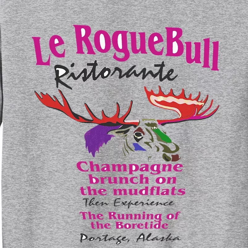 Le Rogue Bull Ristorante Gourmet Dining on the Mudflats AK Tall Sweatshirt