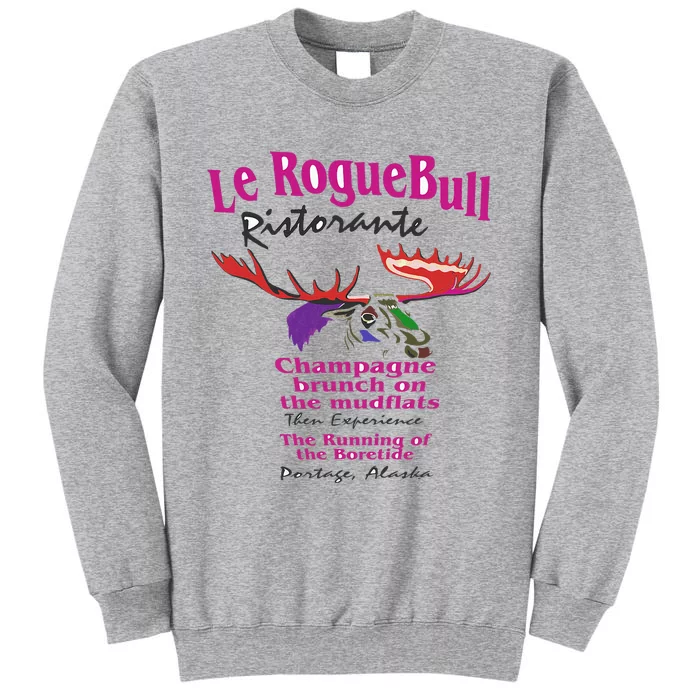 Le Rogue Bull Ristorante Gourmet Dining on the Mudflats AK Tall Sweatshirt