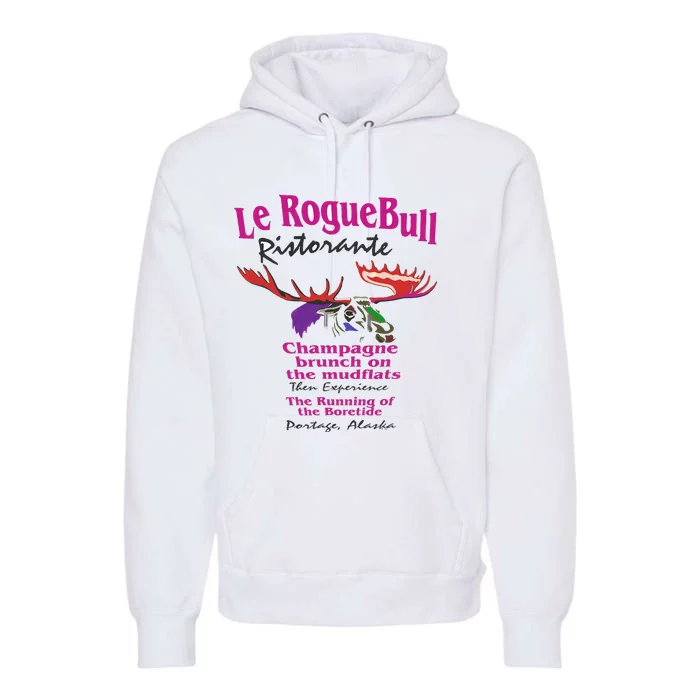 Le Rogue Bull Ristorante Gourmet Dining on the Mudflats AK Premium Hoodie