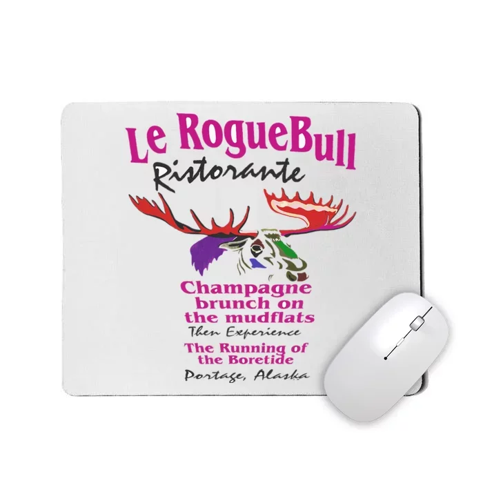 Le Rogue Bull Ristorante Gourmet Dining on the Mudflats AK Mousepad