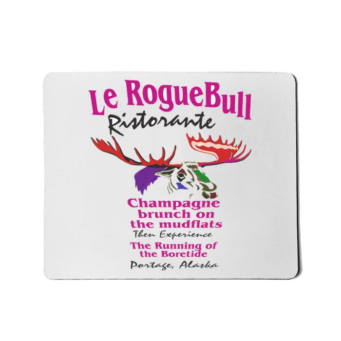 Le Rogue Bull Ristorante Gourmet Dining on the Mudflats AK Mousepad