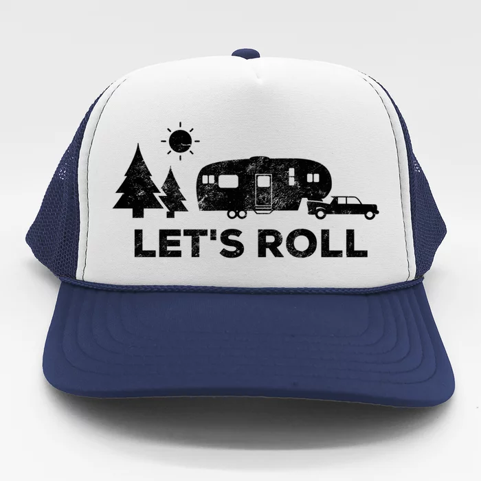 Let's Roll Camping Gift Camper 5th Wheel Rv Vacation Gift Cute Gift Trucker Hat