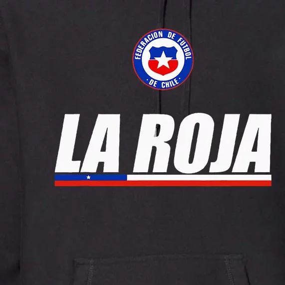 La Roja Chilean Futbol Camiseta Republic Of Chile Soccer Fan Premium Hoodie