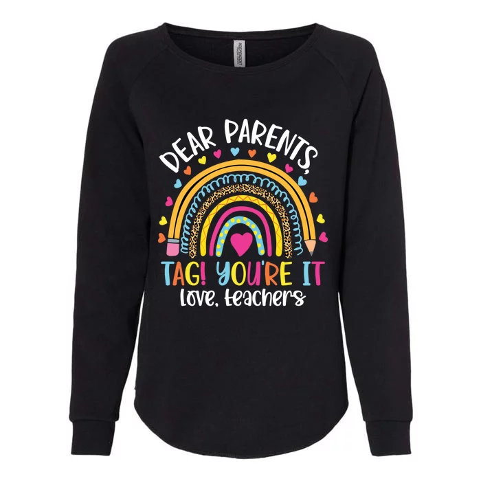 Leopard Rainbow Dear Parents Tag You're It Love Teachers Cool Gift Womens California Wash Sweatshirt