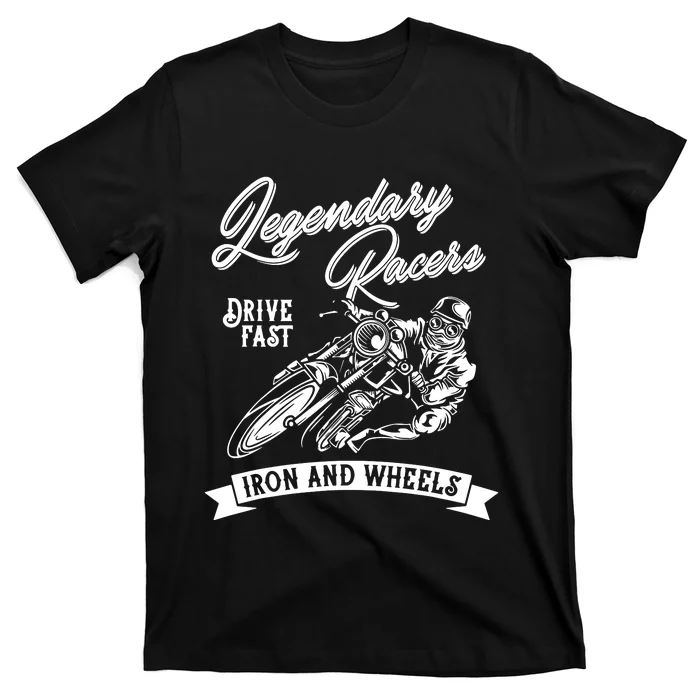 Legendary Racers Drive Iron Wheels Motorcycle T-Shirt