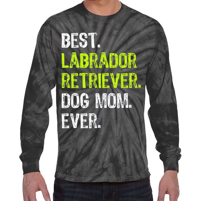 Labrador Retriever DOG MOM mothers Day Dog Lovers Tie-Dye Long Sleeve Shirt