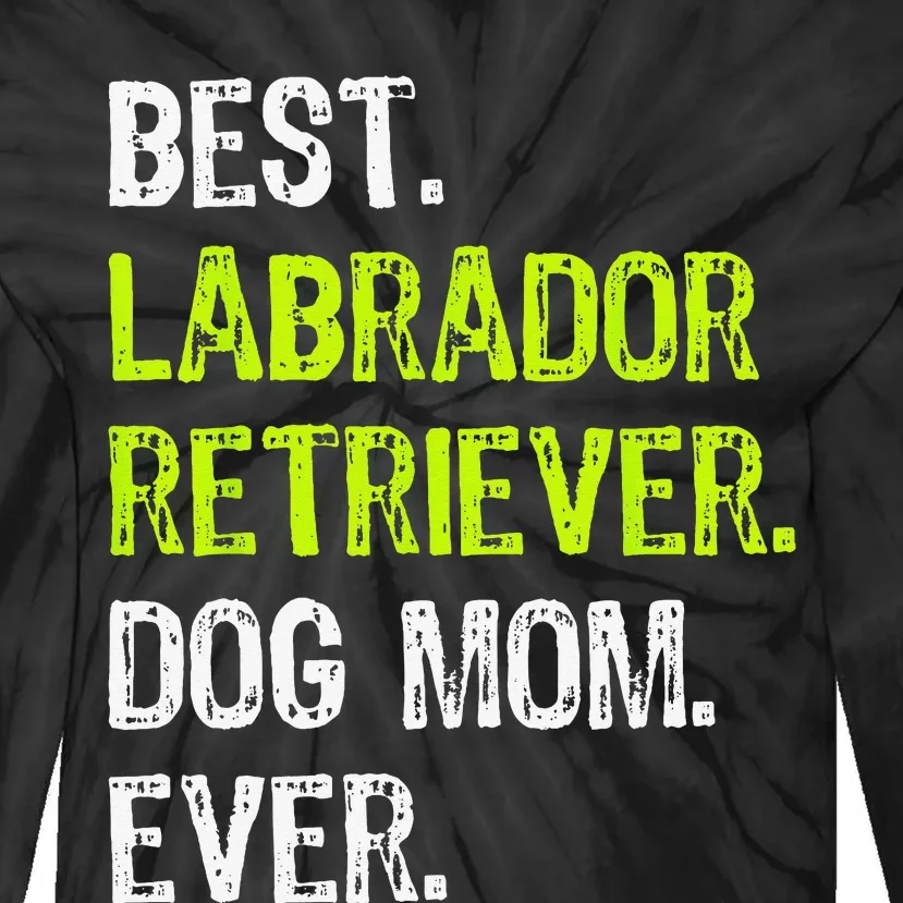 Labrador Retriever DOG MOM mothers Day Dog Lovers Tie-Dye Long Sleeve Shirt